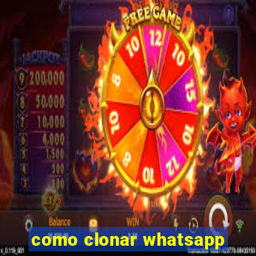 como clonar whatsapp